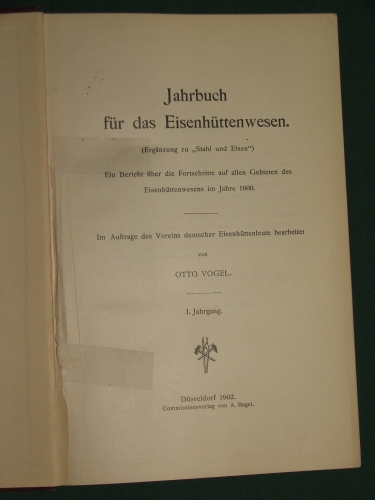 VOGEL, Otto: Jahrbuch für des Eisenhüttenwesen   I. Jahrgang   1900.