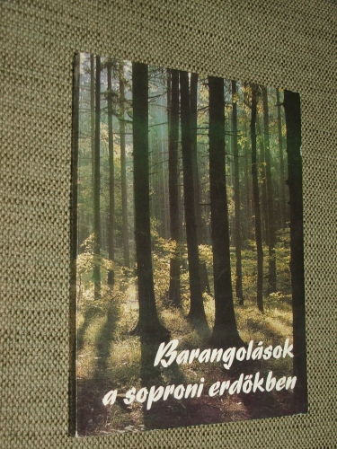 (JUHÁSZ Miklós szerk.): Barangolások a soproni erdőkben